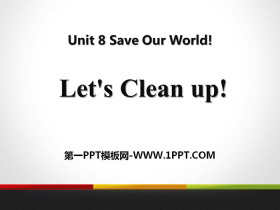 《Let’s Clean Up!》Save Our World! PPT教学课件-第一PPT