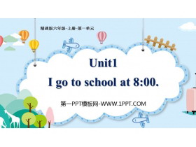 《I go to school at 8:00》PPT教学课件-第一PPT
