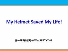 《My Helmet Saved My Life》Safety PPT-第一PPT