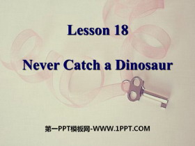 《Never Catch a Dinosaur》Safety PPT下载-第一PPT