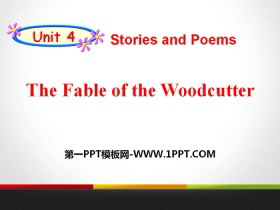 《The Fable of the Woodcutter》Stories and Poems PPT课件-第一PPT
