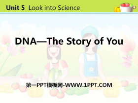 《DNA-The Story of You》Look into Science! PPT教学课件-第一PPT