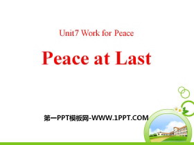《Peace at Last》Work for Peace PPT课件-第一PPT
