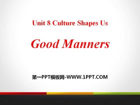 《Good Manners》Culture Shapes Us PPT-第一PPT