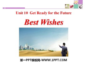 《Best Wishes》Get ready for the future PPT-第一PPT