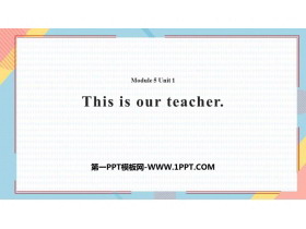 《This is our teacher》PPT课件下载-第一PPT