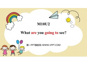 《What are you going to see?》PPT免费课件-第一PPT