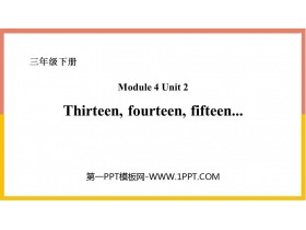 《Thirteen Fourteen Fifteen》PPT免费课件-第一PPT