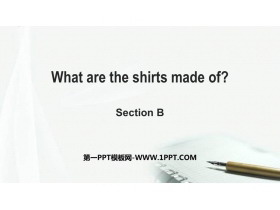 《What are the shirts made of?》SectionB PPT下载-第一PPT