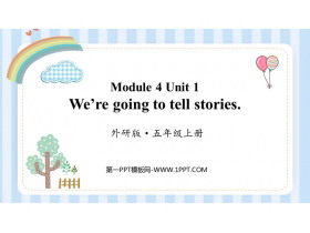 《We’re going to tell stories》PPT课件下载-第一PPT