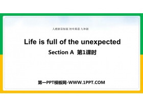 《Life is full of unexpected》SectionA PPT教学课件(第1课时)-第一PPT