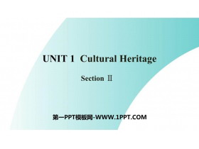 《Cultural Heritage》SectionⅡ PPT下载-第一PPT