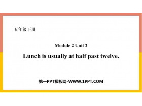 《Lunch is usually at half past twelve》PPT免费课件-第一PPT