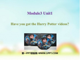 《Have you got the Harry Potter videos?》PPT免费课件-第一PPT
