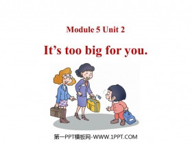 《It's too big for you》PPT精品课件-第一PPT