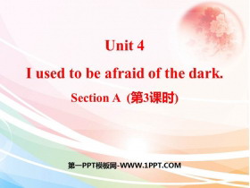 《I used to be afraid of the dark》SectionA PPT(第3课时)-第一PPT