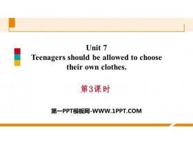 《Teenagers should be allowed to choose their own clothes》PPT习题课件(第3课时)-第一PPT