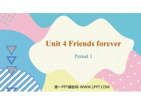 《Friends forever》Period1 PPT下载-第一PPT