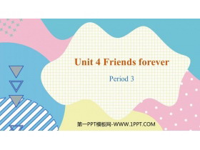 《Friends forever》Period3 PPT下载-第一PPT