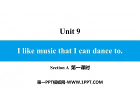 《I like music that I can dance to》SectionA PPT(第1课时)-第一PPT