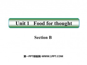 《Food for thought》SectionB PPT课件-第一PPT