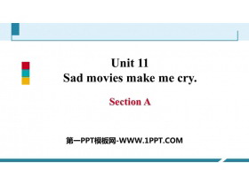 《Sad movies make me cry》SectionA PPT课件-第一PPT