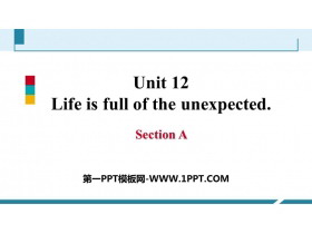 《Life is full of unexpected》SectionA PPT课件-第一PPT