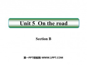 《On the road》SectionB PPT课件-第一PPT