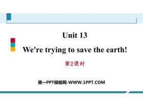 《We’re trying to save the earth!》PPT习题课件(第2课时)-第一PPT