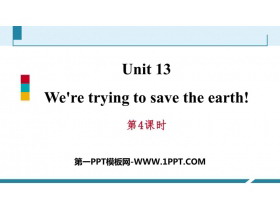 《We’re trying to save the earth!》PPT习题课件(第4课时)-第一PPT