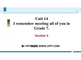 《I remember meeting all of you in Grade 7》SectionA PPT课件-第一PPT
