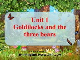 《Goldilocks and the three bears》PPT课件-第一PPT