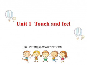 《Touch and feel》PPT教学课件-第一PPT