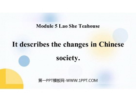 《It descibes the changes in Chinese society》Lao She's Teahouse PPT教学课件下载-第一PPT
