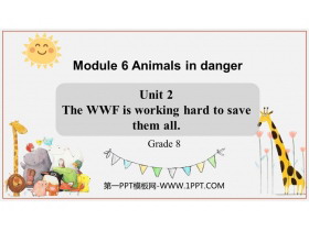《The WWF is working hard to save them all》Animals in danger PPT免费课件下载-第一PPT