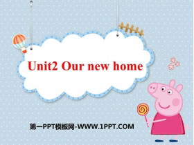 《Our new home》PPT免费课件-第一PPT