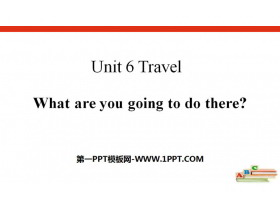 《What are you going to do there?》Travel PPT-第一PPT