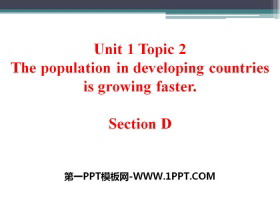 《The population in developing countries is growing faster》SectionD PPT-第一PPT