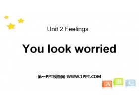 《You look worried》Feelings PPT-第一PPT