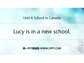 《Lucy is in a new school》School in Canada PPT课件-第一PPT