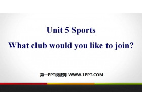 《What club would you like to join?》Sports PPT课件-第一PPT