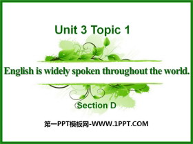 《English is widely spoken throughout the world》SectionD PPT-第一PPT