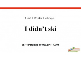 《I didn’t ski》Winter Holidays PPT-第一PPT