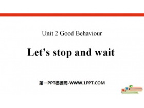 《Let’s stop and wait》Good Behaviour PPT-第一PPT