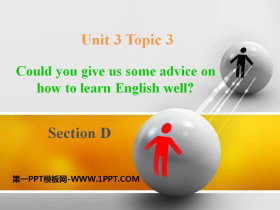 《Could you give us some advice on how to learn English well?》SectionD PPT-第一PPT