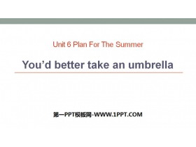 《You’d better take an umbrella》Plan for the Summer PPT-第一PPT