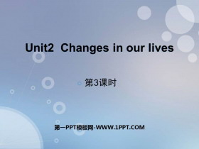 《Changes in our lives》PPT教学课件(第3课时)-第一PPT