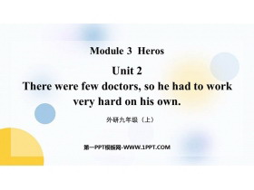 《There were few doctorsso he had to work very hard on his own》Heroes PPT免费下载-第一PPT