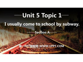 《I usually come to school by subway》SectionA PPT课件-第一PPT