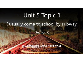 《I usually come to school by subway》SectionC PPT课件-第一PPT